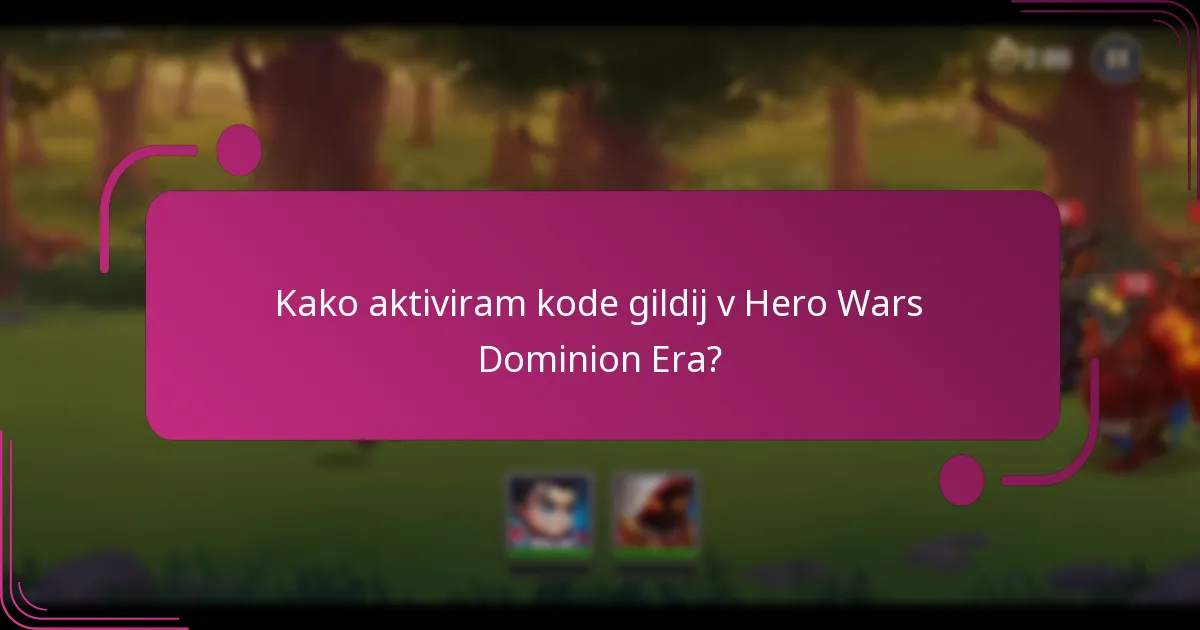 Kako aktiviram kode gildij v Hero Wars Dominion Era?