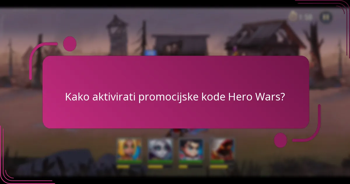 Kako aktivirati promocijske kode Hero Wars?