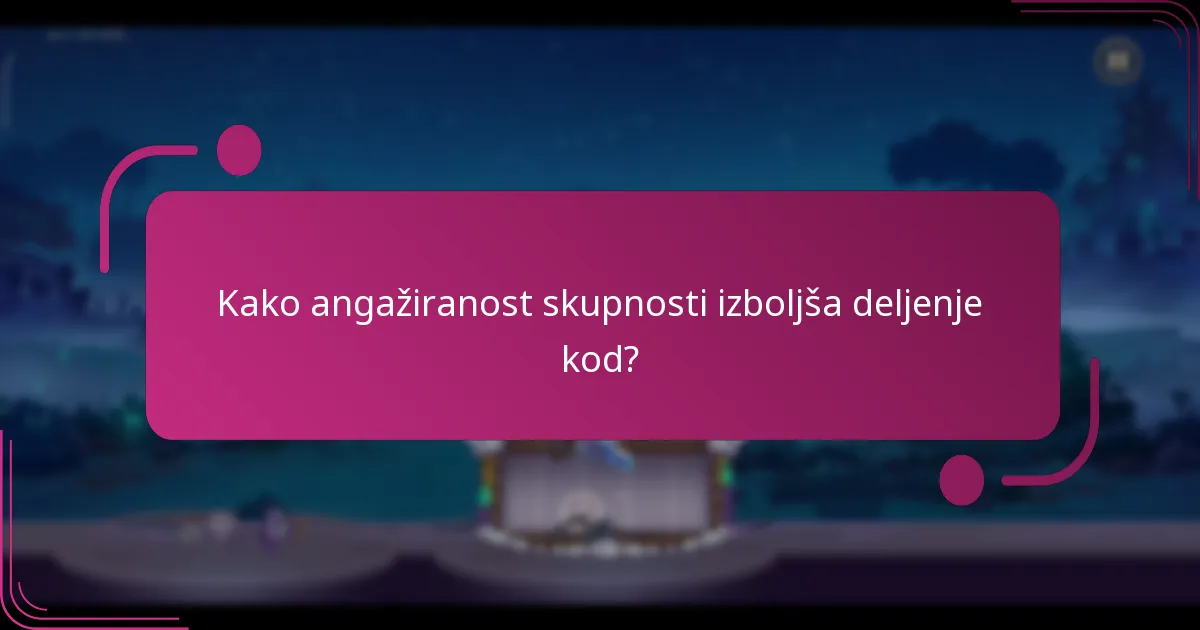 Kako angažiranost skupnosti izboljša deljenje kod?