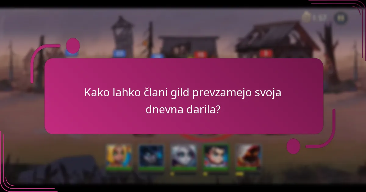 Kako lahko člani gild prevzamejo svoja dnevna darila?