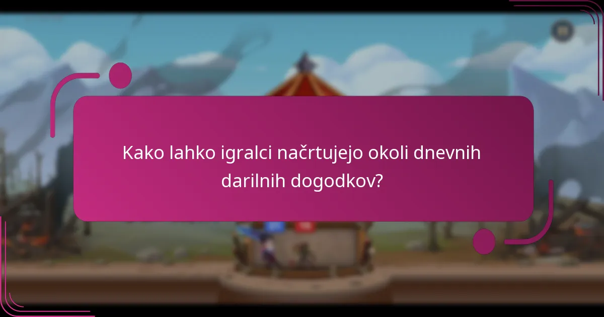 Kako lahko igralci načrtujejo okoli dnevnih darilnih dogodkov?