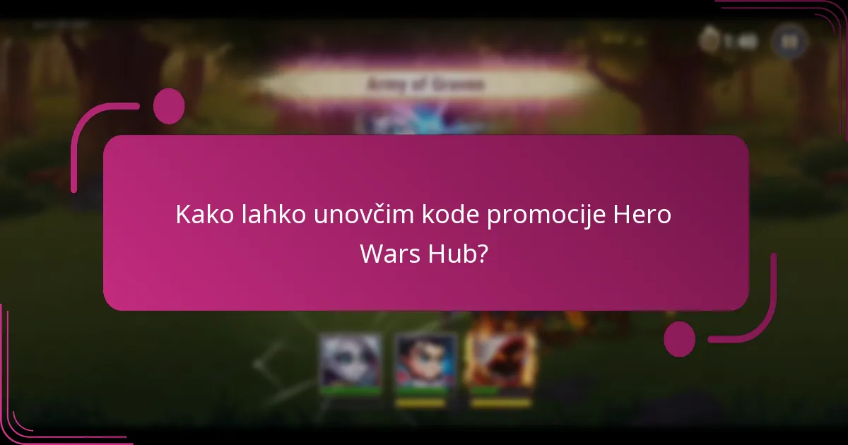 Kako lahko unovčim kode promocije Hero Wars Hub?