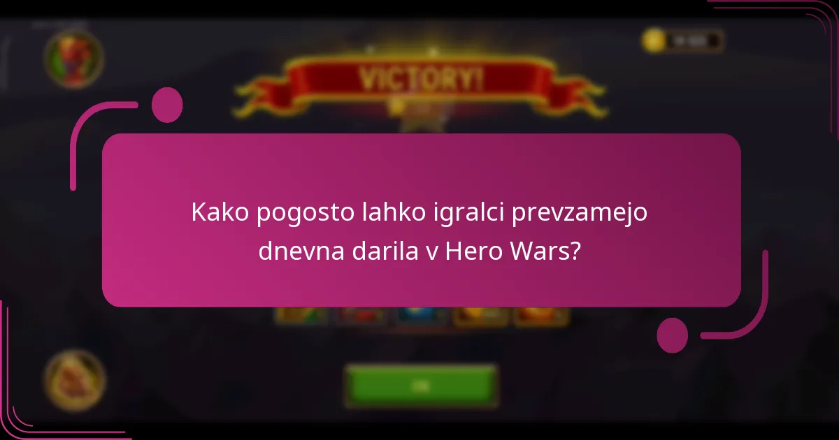 Kako pogosto lahko igralci prevzamejo dnevna darila v Hero Wars?