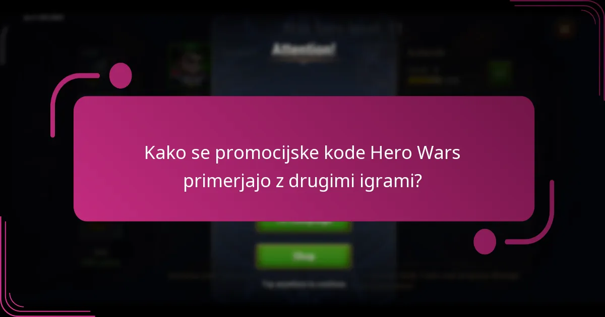 Kako se promocijske kode Hero Wars primerjajo z drugimi igrami?