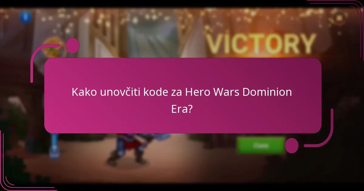 Kako unovčiti kode za Hero Wars Dominion Era?