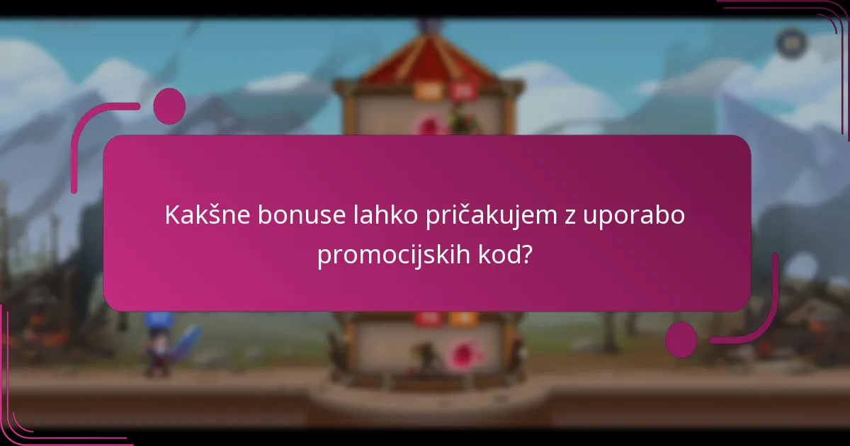 Kakšne bonuse lahko pričakujem z uporabo promocijskih kod?