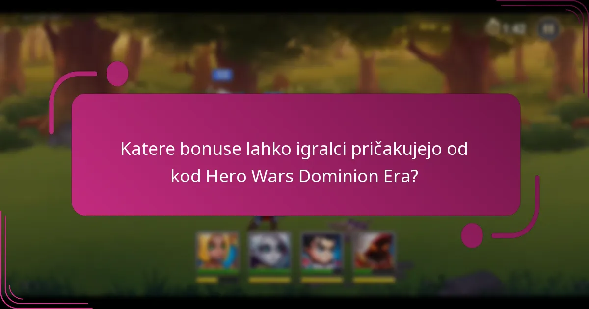 Katere bonuse lahko igralci pričakujejo od kod Hero Wars Dominion Era?