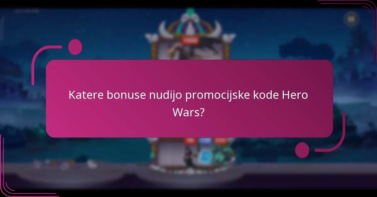 Katere bonuse nudijo promocijske kode Hero Wars?