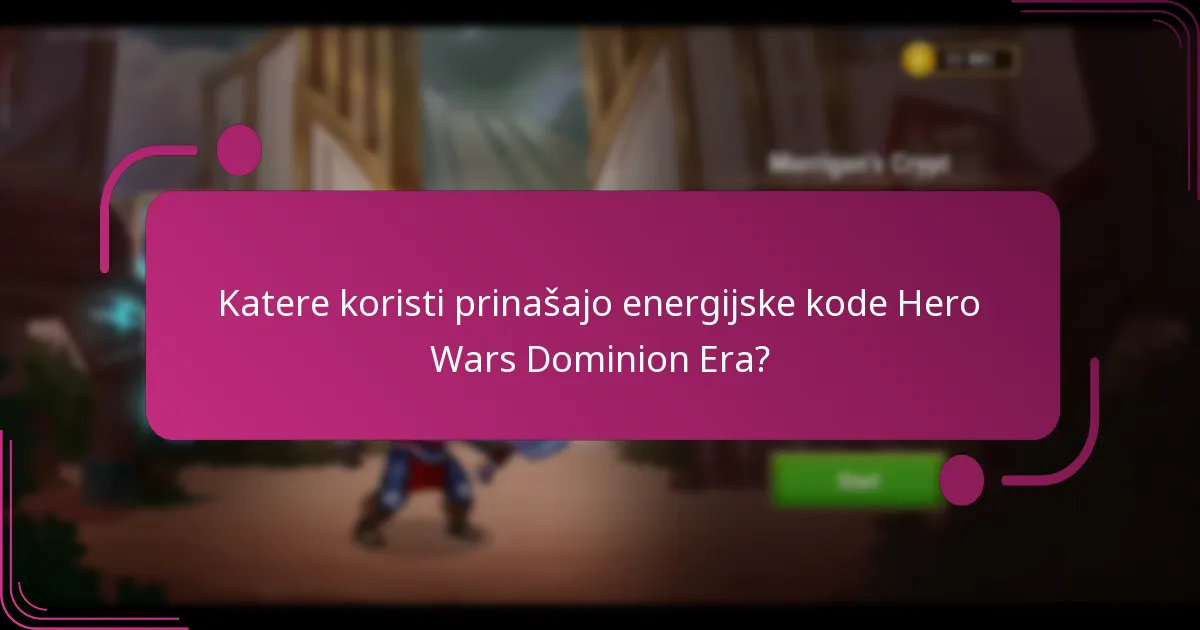 Katere koristi prinašajo energijske kode Hero Wars Dominion Era?