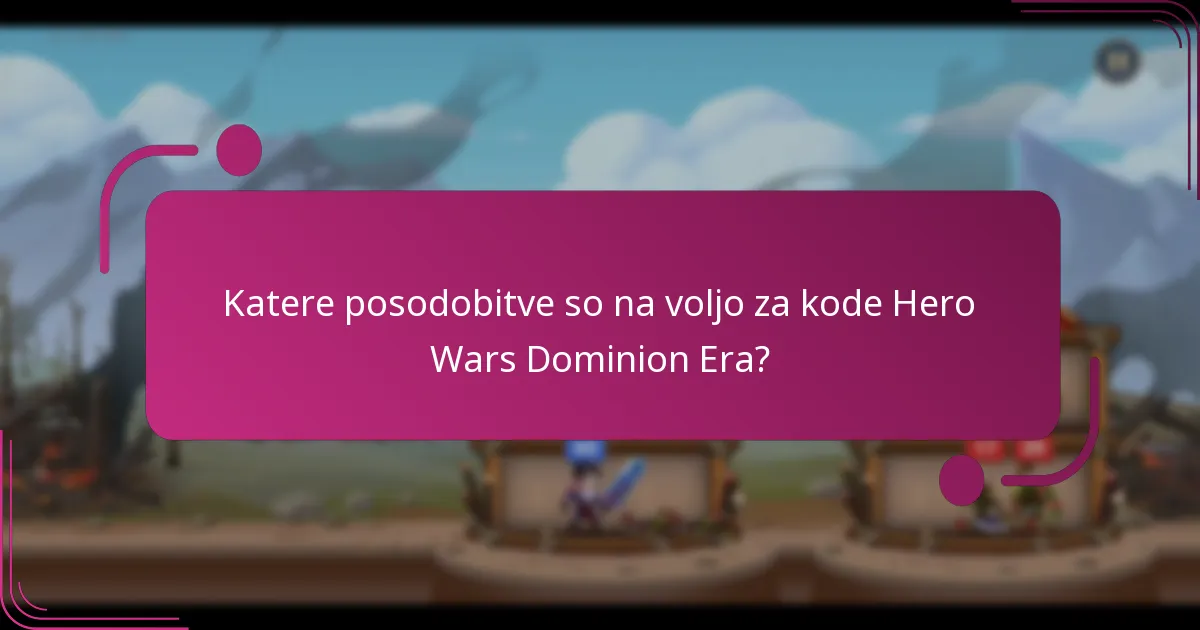 Katere posodobitve so na voljo za kode Hero Wars Dominion Era?