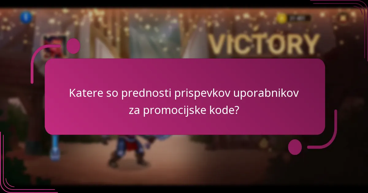 Katere so prednosti prispevkov uporabnikov za promocijske kode?