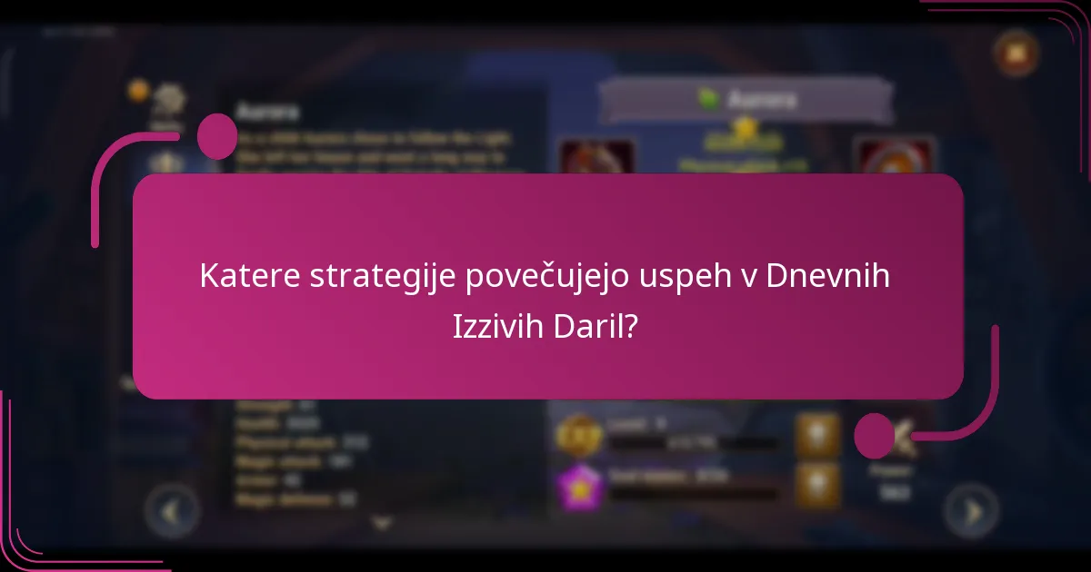 Katere strategije povečujejo uspeh v Dnevnih Izzivih Daril?
