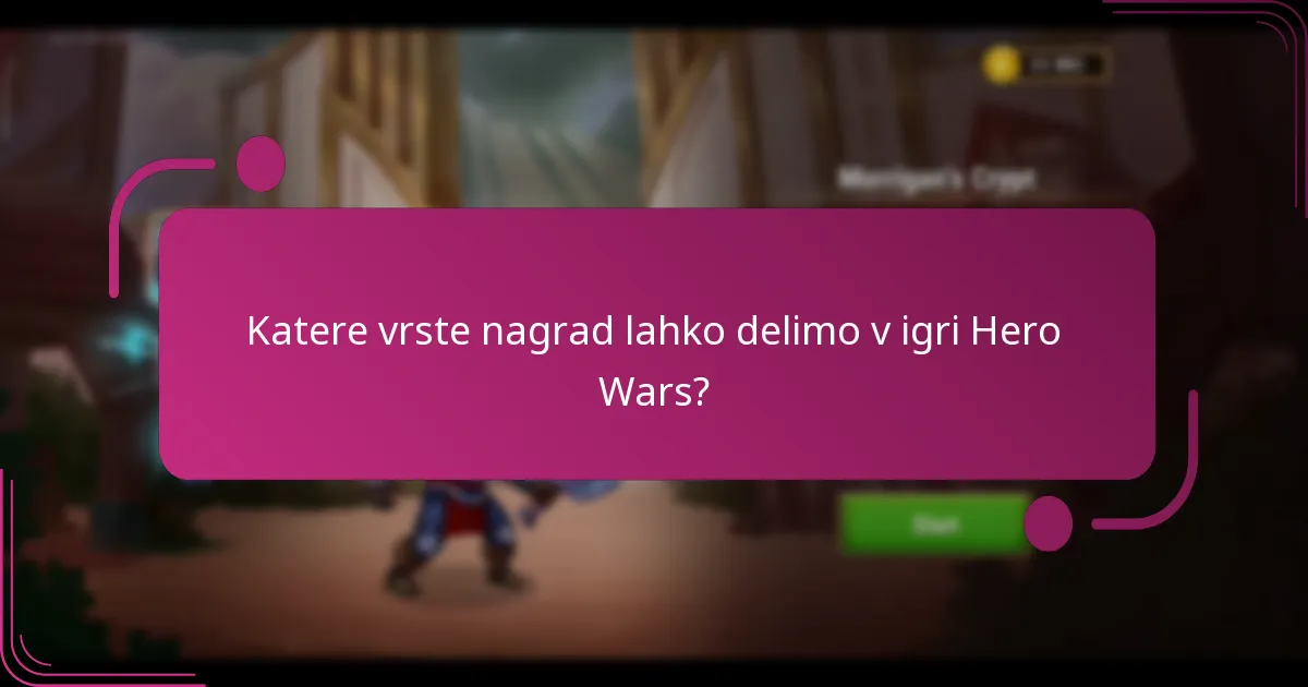Katere vrste nagrad lahko delimo v igri Hero Wars?