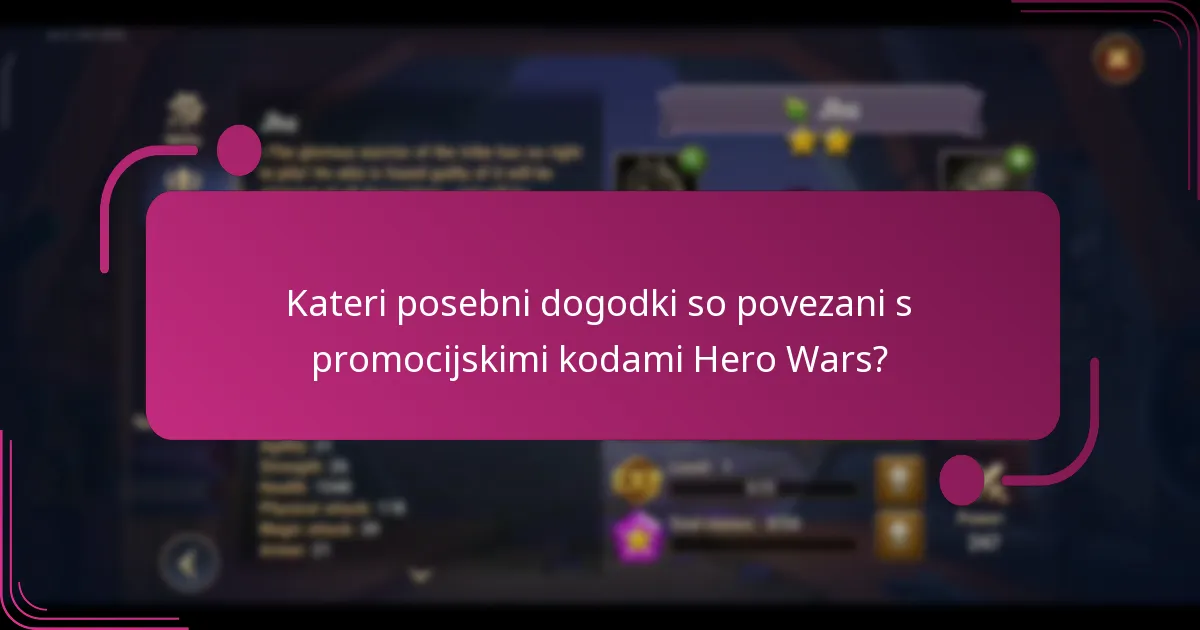 Kateri posebni dogodki so povezani s promocijskimi kodami Hero Wars?
