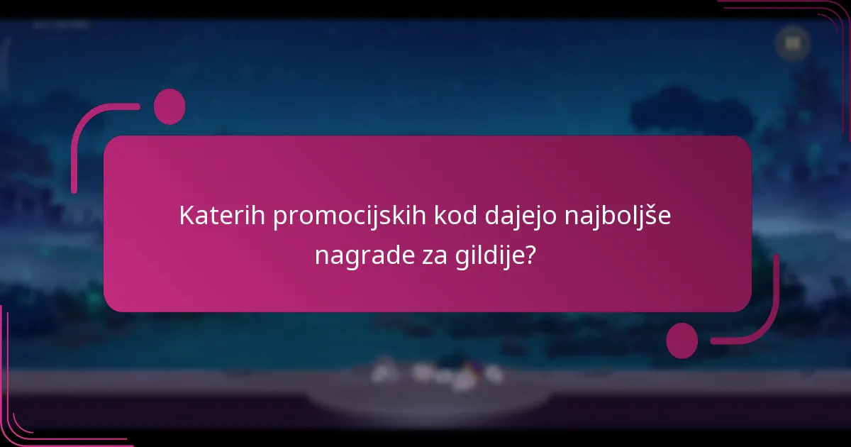 Katerih promocijskih kod dajejo najboljše nagrade za gildije?